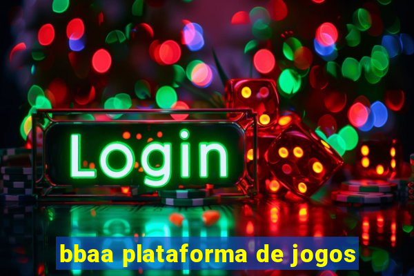 bbaa plataforma de jogos